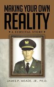 Making Your Own Reality: A Survival Story (en Inglés)