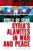 Cycle of Fear: Syria's Alawites in War and Peace (en Inglés)