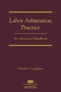 Labor Arbitration Practice: An Advocate's Handbook (en Inglés)