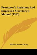 promoter's assistant and improved secretary's manual (1913) (en Inglés)
