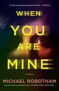When you are Mine: A Novel (en Inglés)