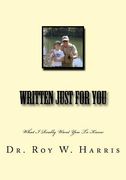 Written Just for You: What I Really Want You To Know (en Inglés)