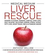 Medical Medium Liver Rescue: Answers to Eczema, Psoriasis, Diabetes, Strep, Acne, Gout, Bloating, Gallstones, Adrenal Stress, Fatigue, Fatty Liver, Weight Issues, Sibo & Autoimmune Disease (en Inglés)