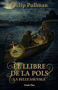 El Llibre de la Pols. La Belle Sauvage (Biblioteca Philip Pullman) (in Catalan)