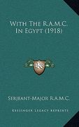 with the r.a.m.c. in egypt (1918) (en Inglés)