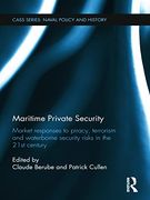 Maritime Private Security (Cass Series: Naval Policy and History)