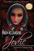 Understanding Jodie: Journal of a Teenage Goth (en Inglés)