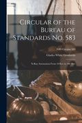 Circular of the Bureau of Standards No. 583: X-ray Attenuation From 10 Kev to 100 Mev; NBS Circular 583 (en Inglés)