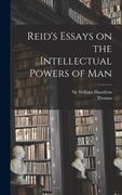 Reid's Essays on the Intellectual Powers of Man (en Inglés)