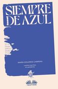 Siempre de azul: Cuentos escritos en pandemia