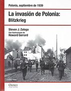 La Invasión de Polonia. Blitzkrieg: Polonia, Septiembre de 1939 (in Spanish)