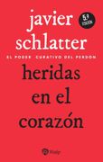 Heridas en el corazón. El poder curativo del perdón