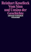 Vom Sinn und Unsinn der Geschichte: Aufsätze und Vorträge aus Vier Jahrzehnten (Suhrkamp Taschenbuch Wissenschaft) (en Alemán)