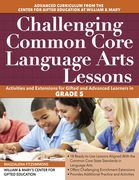 Challenging Common Core Language Arts Lessons: Activities and Extensions for Gifted and Advanced Learners in Grade 5 (en Inglés)