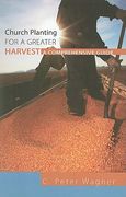 church planting for a greater harvest: a comprehensive guide (en Inglés)