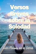Versos Breves Sobre La Soledad
