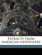 extracts from american newspapers (en Inglés)