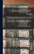 Genealogy of the Descendants of Hugh Hamilton (en Inglés)