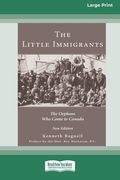 The Little Immigrants: The Orphans Who Came to Canada [Standard Large Print 16 Pt Edition] (en Inglés)