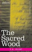 The Sacred Wood: Essays on Poetry and Criticism (en Inglés)