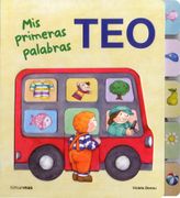 Teo. Mis Primeras Palabras: Aprende con teo (in Spanish)