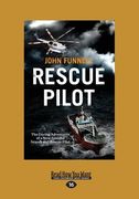 Rescue Pilot: The Daring Adventures of a New Zealand Search and Rescue Pilot (Large Print 16pt) (en Inglés)