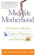 Midlife Motherhood: A Woman-To-Woman Guide to Pregnancy and Parenting (en Inglés)