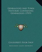 genealogies and town histories containing genealogies (1919) (en Inglés)