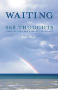 Waiting: 568 Thoughts While Waiting for a Heart Transplant (en Inglés)