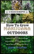 How to Grow Marijuana Outdoors: Guerrilla Growing Techniques & Strategies, How to Identify & Fix Issues To Maximise Yield, Step-By-Step Guide for Succ