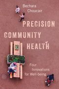 Precision Community Health: Four Innovations for Well-Being (en Inglés)