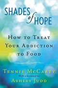 Shades of Hope: How to Treat Your Addiction to Food (en Inglés)