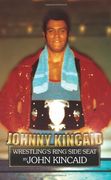 johnny kincaid: wrestling's ring side seat (en Inglés)