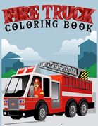 fire truck coloring book: Coloring book for kids age 4-8 Filled With Over 30 pages of fire truck (en Inglés)