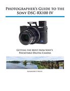 Photographer'S Guide to the Sony Dsc-Rx100 iv 