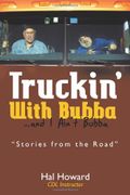 truckin` with bubba ... and i ain`t bubba - hal howard - textstream