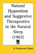 natural hypnotism and suggestive therapeutics in the natural sleep (en Inglés)