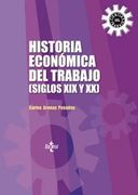 Historia Económica del Trabajo (Siglos xix y xx) (Derecho - Relaciones Laborales y Ciencias del Trabajo)