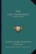 the lacy diamonds the lacy diamonds: a novel (1875) a novel (1875) (en Inglés)