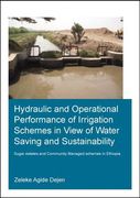 Hydraulic and Operational Performance of Irrigation Schemes in View of Water Saving and Sustainability: Sugar Estates and Community Managed Schemes in (en Inglés)