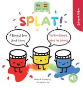 Splat!  A Bilingual Story About Colors English - Spanish