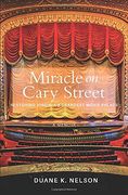 Miracle on Cary Street: Restoring Virginia'S Grandest Movie Palace (en Inglés)