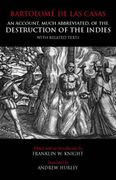 An Account, Much Abbreviated, of the Destruction of the Indies: And Related Texts (Hackett Classics) 