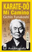 Karate-Do, mi Camino AutobiografãA - Gichin Funakoshi - Dojo Ediciones