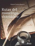 Rutas del Monólogo Dramático (in Spanish)