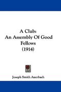 a club: an assembly of good fellows (1914)