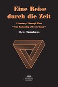Eine Reise Durch die Zeit: A Journey Through Time: Beginning of Everything 