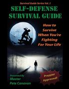 Self-Defense Survival Guide: How To Survive When You're Fighting For Your Life (en Inglés)