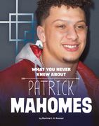 What You Never Knew about Patrick Mahomes (en Inglés)