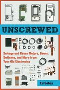 unscrewed,salvage and reuse motors, gears, switches, and more from your old electronics